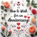 how to wish for an anniversary